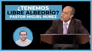 Respuesta al Pastor MIGUEL NUÑEZ  El LIBRE ALBERDÍO en la Biblia [upl. by Lorinda]