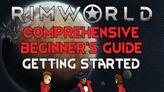 Getting Started  RimWorld Comprehensive Beginners Guide Part 1 of 3 [upl. by Enttirb]