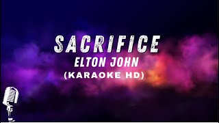 Sacrifice  Elton John  Karaoke HD [upl. by Anoit944]