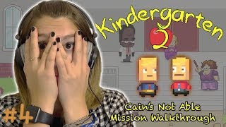 Im LOSING CONTROL  Lets Play Kindergarten 2 4 Mission Walkthrough Cains Not Able [upl. by Eiramllij945]