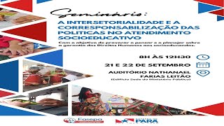 “A Intersetorialidade e a Corresponsabilidade das Políticas no Atendimento Socioeducativo” Dia 21 [upl. by Kidder]