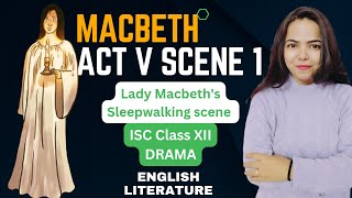 MACBETH Summary and Line by Line Explanation of Act V Scene 1 in Hindi Class 11 amp 12 ISC [upl. by Leisam]