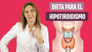 La MEJOR DIETA para el HIPOTIROIDISMO  Alimentación e hipotiroidismo  Nutrición y Dietética [upl. by Schlessel]