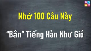 Tập 1 100 Câu Tiếng Hàn Giao Tiếp Căn Bản  Cực Thông Dụng [upl. by Schriever]