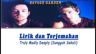 Savage Garden  Truly Madly Deeply  Lirik  Terjemahan Indonesia [upl. by Adnalra702]