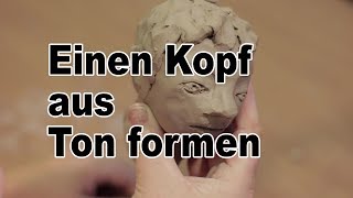 Einen Kopf aus Ton formen  Tutorial deutsch German  024 [upl. by Tenaj]