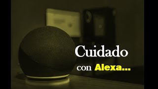 Cuidado Con Alexa [upl. by Ynohtnaed]