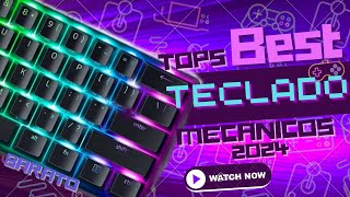 🔥 El TOP 5 MEJOR Teclados MECANICOS para 2024 BARATOS  Premium e Calidad PRECIO  Review GAMING [upl. by Tadeo367]