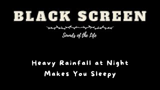 Heavy Rainfall at Night Makes You Sleepy – Helps Reduce Stress and Insomnia  Black Screen for Sleep [upl. by Enid324]