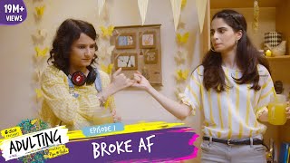 Dice Media  Adulting  Web Series  S01E01  Broke AF [upl. by Elbam]