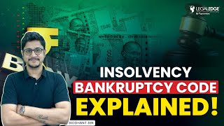 Insolvency and Bankruptcy Code Explained  IBC 2016  Everything you need to know [upl. by Buff]