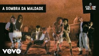 Cidade Negra  A Sombra da Maldade Pseudo Video [upl. by Dulcie877]