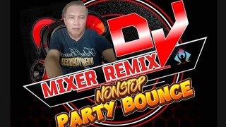 NONSTOP PARTY BOUNCE  DJMIXER REMIX [upl. by Almita949]