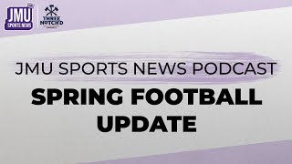 JMU Football Spring Update  JMU Sports News Podcast [upl. by Genesa545]