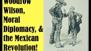 Woodrow Wilsons Intervention in the Mexican Revolution [upl. by Perrie]