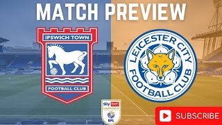 Top Of The Table ClashIpswich Town Vs Leicester CityMatch Preview With AlexGriffin239 [upl. by Nwahser158]