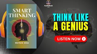 SMART THINKING by Matthew Allen Audiobook  Book summary in English [upl. by Nuawed]