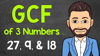 Greatest Common Factor of 3 Numbers  GCF of 3 Numbers  Math with Mr J [upl. by Ilera]