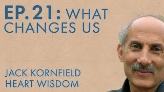 Jack Kornfield – Ep 21 – What Changes Us [upl. by Bridie744]