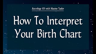 Astrology 101  How To Interpret Your Birth Chart [upl. by Aikim]