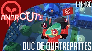 Anarcute Duc De Quatrepattes SpeedRun 111460 [upl. by Rieth]