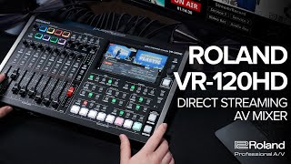 Introducing the Roland VR120HD Direct Streaming AV Mixer [upl. by Aisereht801]