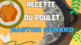 Recette du poulet Gaston Gérard [upl. by Shreve]