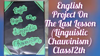 English project on Linguistic Chauvinism Class 12th must watch [upl. by Waldman350]