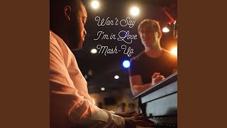 Wont Say Im in Love Mashup feat Terrence Williams Jamahl Rawls amp Foti [upl. by Anawt]