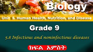 Grade 9 biology unit 5 part 5  Human health nutrition and disease  infectious amp noninfectious [upl. by Eek]