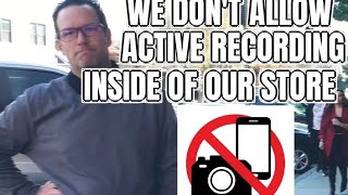 quotWE DONT ALLOW ACTIVE RECORDING INSIDE OF OUR STOREquot [upl. by Aicekan]