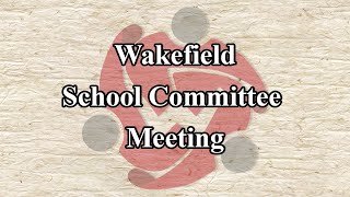 Wakefield School Committee  September 24th 2024 [upl. by Ahsiloc]