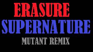 Erasure  Supernature Mutant RemixPreviously Unreleased [upl. by Eido]