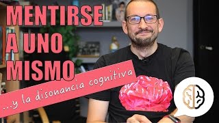 Mentirse a uno mismo y la disonancia cognitiva [upl. by Lessirg]