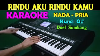 RINDU AKU RINDU KAMU  KARAOKE NADA PRIA HD [upl. by Attelrahc]