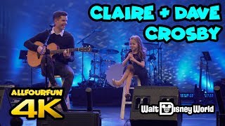 Claire and Dave Crosby Performance 👨‍👧🎤 at Epcot 🔮 Walt Disney World  Front Row in 4K [upl. by Memory149]