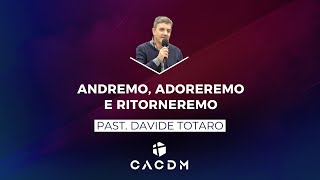 Andremo adoreremo e ritorneremo  Davide Totaro  17 Ottobre 2024 [upl. by Kahcztiy]