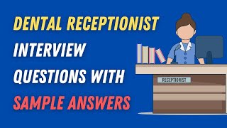 Dental Receptionist Interview Questions With Sample Answers [upl. by Maye]