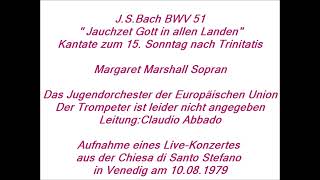 Bach Kantate BWV 51 Jauchzet Gott in allen Landen Margaret Marshall Claudio Abbado live [upl. by Liborio]