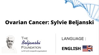 Ovarian Cancer Sylvie Beljanski [upl. by Aliel976]