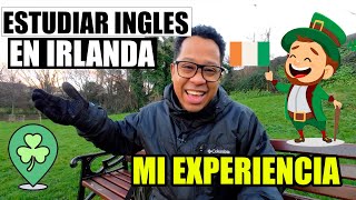 Mi experiencia estudiando Ingles en Irlanda [upl. by Sarnoff141]