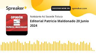 Editorial Patricia Maldonado 20 Junio 2024 [upl. by Ayanal]