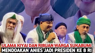 Kiyai Ulama Dan Ribuan Warga Sukabumi Doakan ANIES Jadi Presiden Indonesia [upl. by Joby]