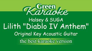 Halsey amp SUGA  Lilith quotDiablo IV Anthemquot Karaoke  Original Key  Acoustic Guitar Version [upl. by Airtal]