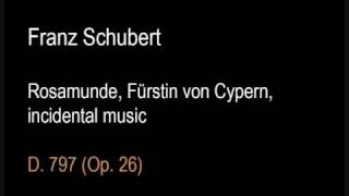 Schubert D7973b Rosamunde Fürstin von Cypern incidental musicwmv [upl. by Manning987]