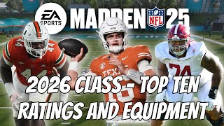 Madden NFL 25  2026 Draft Class  TOP TEN Players Ratings and Equipment [upl. by Oranneg]