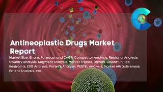 Antineoplastic Drugs Market Report [upl. by Winnie]