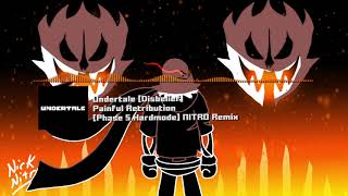 Undertale Disbelief  quotPainful Retributionquot Phase 5 Hardmode NITRO Remix [upl. by Zeni]