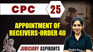 CPC 25  Appointment Of Receivers  Order 40  Major Law  Judiciary Exam Preparation [upl. by Browne]