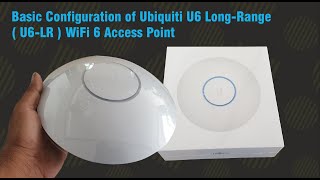 Configuration of Ubiquiti U6 LongRange  U6LR  Access Point [upl. by Lanie]